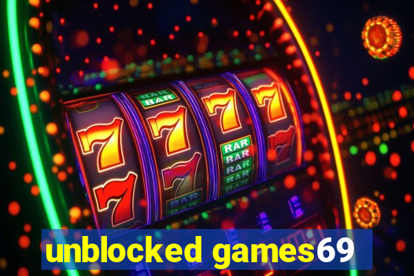 unblocked games69