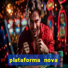 plataforma nova pagando cassino