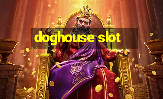 doghouse slot