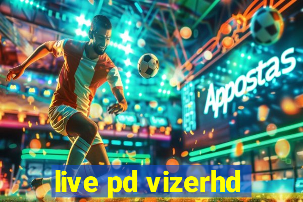 live pd vizerhd