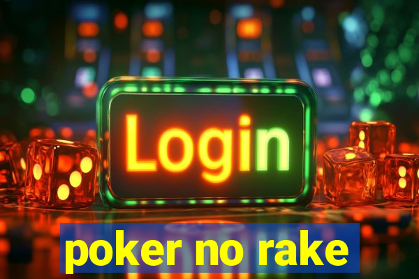 poker no rake