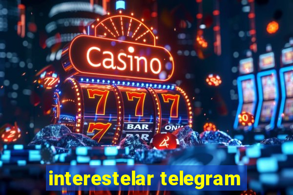 interestelar telegram