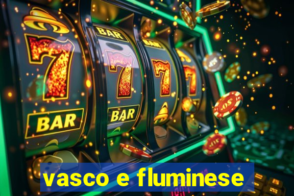 vasco e fluminese