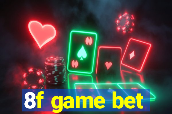 8f game bet