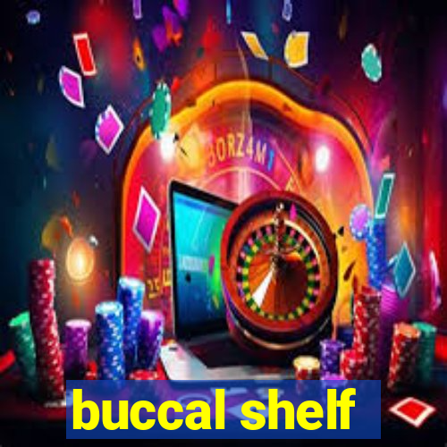 buccal shelf