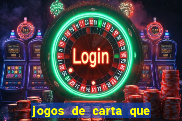 jogos de carta que ganha dinheiro