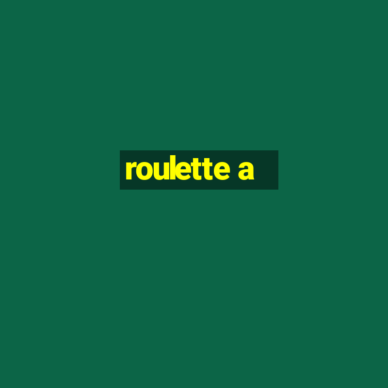 roulette a