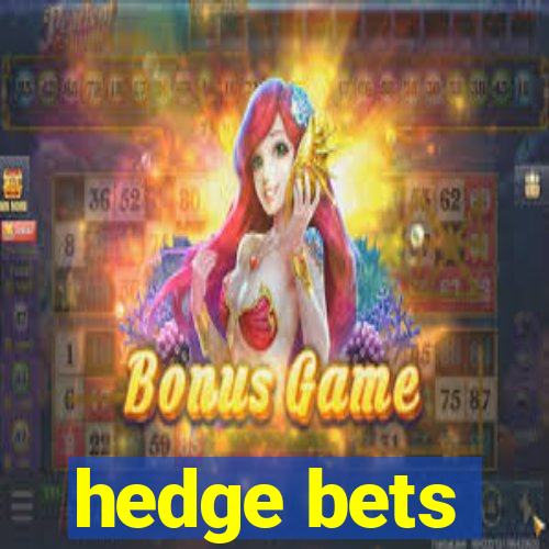 hedge bets