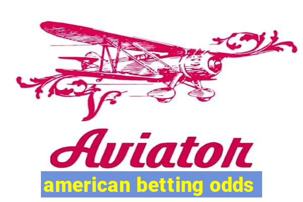 american betting odds