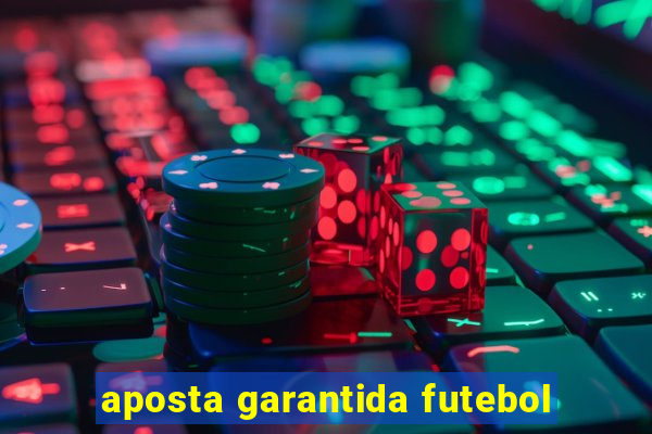 aposta garantida futebol