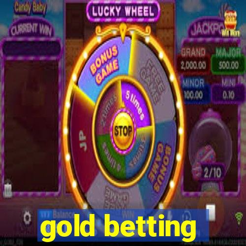 gold betting