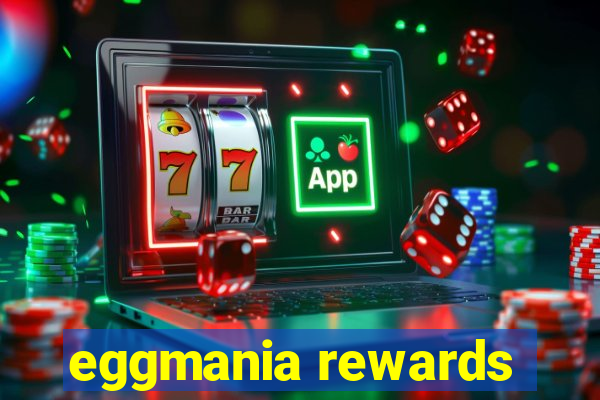 eggmania rewards