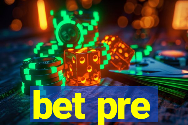 bet pre