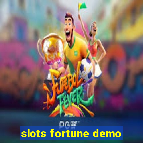 slots fortune demo