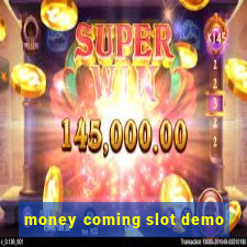 money coming slot demo