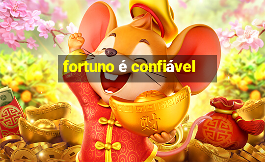 fortuno é confiável