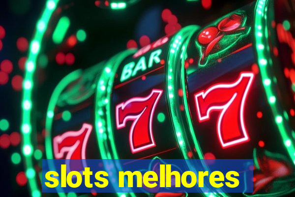 slots melhores