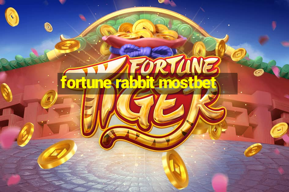 fortune rabbit mostbet